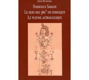 Symboles Sabian : Le sens des 360° du zodiaque, le Yi-King astrologique -0
